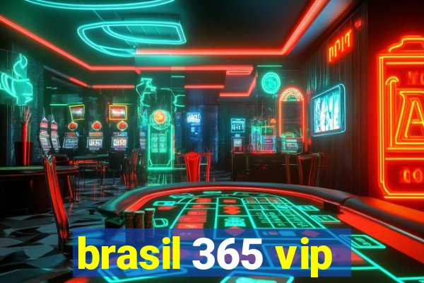 brasil 365 vip